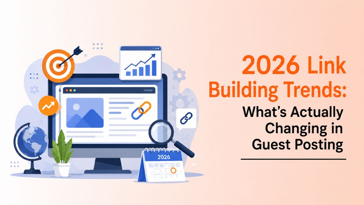 2026 Link Building Trends: What's Actually Changing in Guest Posting