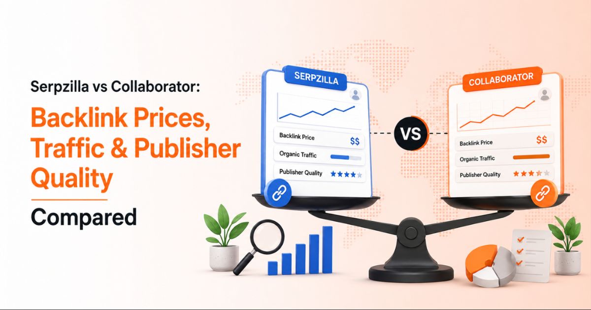 Serpzilla vs Collaborator: Backlink Prices, Traffic & Publisher Quality Compared