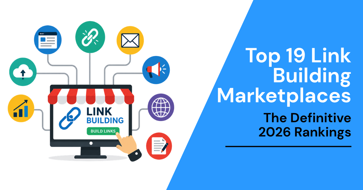 Top 19 Link Building Marketplaces: The Definitive 2026 Rankings